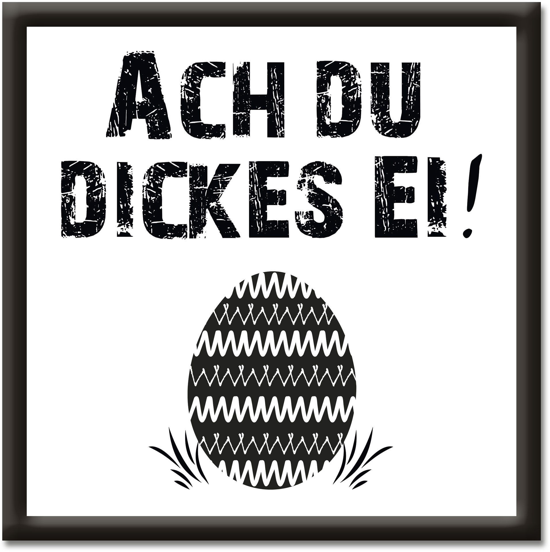 Artland Wandbild »Ach du dickes Ei!«, Sprüche & Texte, (1 St.) von Artland