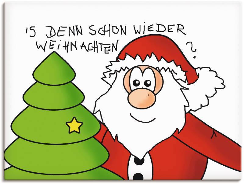 Artland Wandbild »Is denn schon wieder Weihnachten«, Geschichten & Märchen, (1 St.), als Alubild, Leinwandbild, Wandaufkleber oder Poster in versch. Grössen von Artland