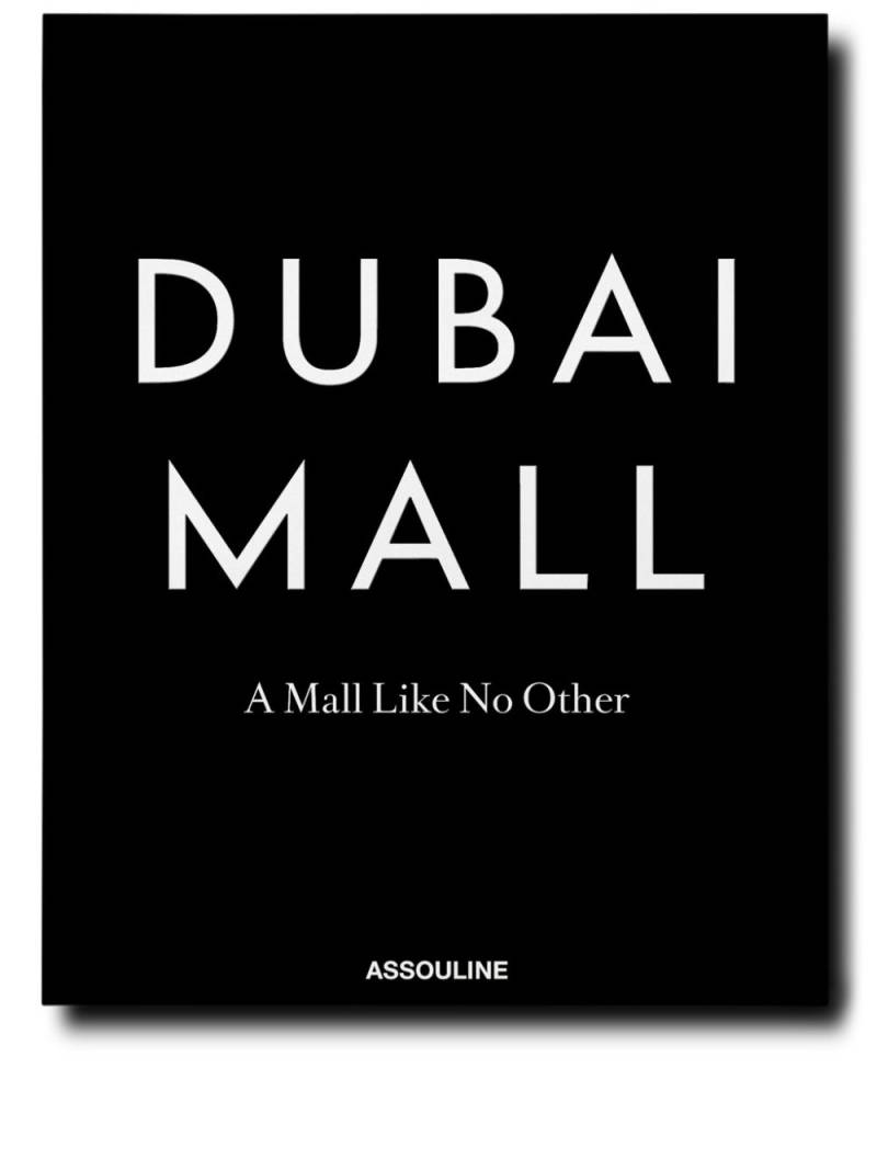 Assouline Dubai Mall: A Mall Like No Other - Black von Assouline