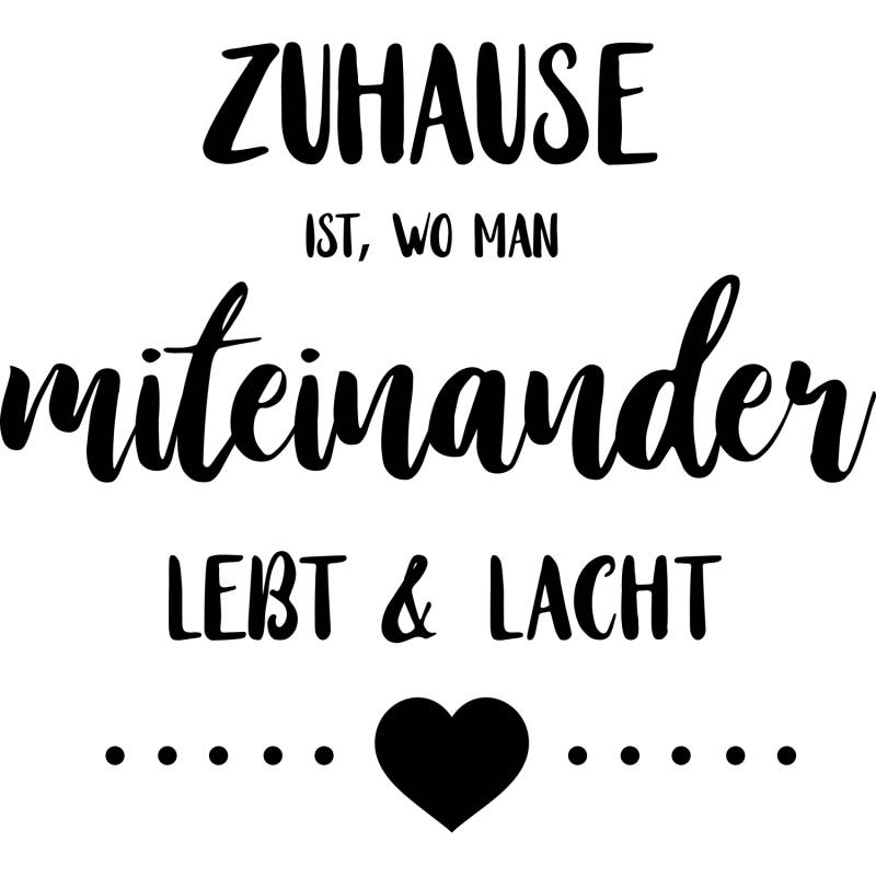 my home Wandtattoo »Zuhause ist, wo man miteinander lebt & lacht«, (1 St.), Wandaufkleber, selbstklebend, rückstandslos abziehbar von My Home