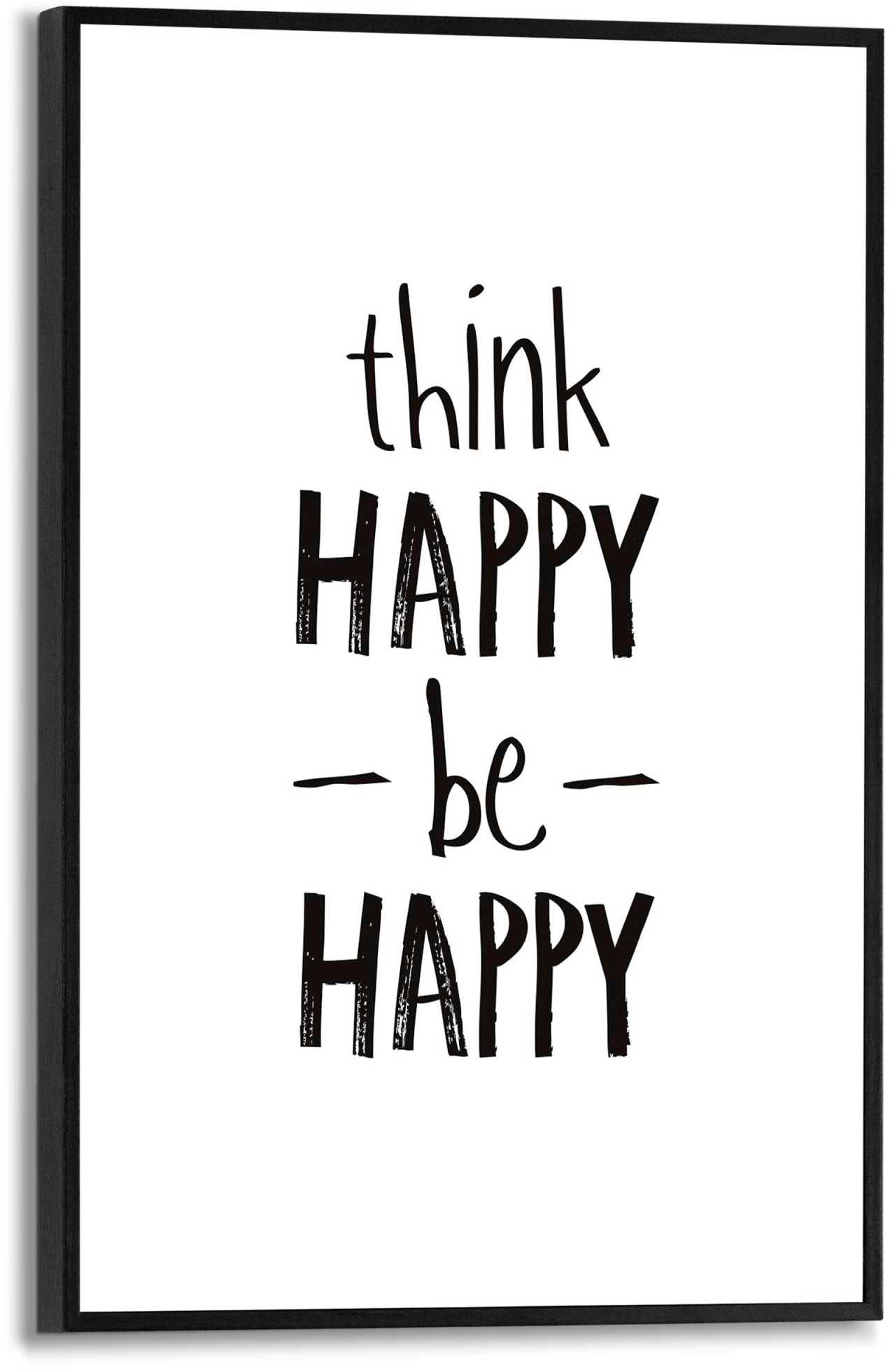 Reinders! Poster »Think happy, be happy« von Reinders!