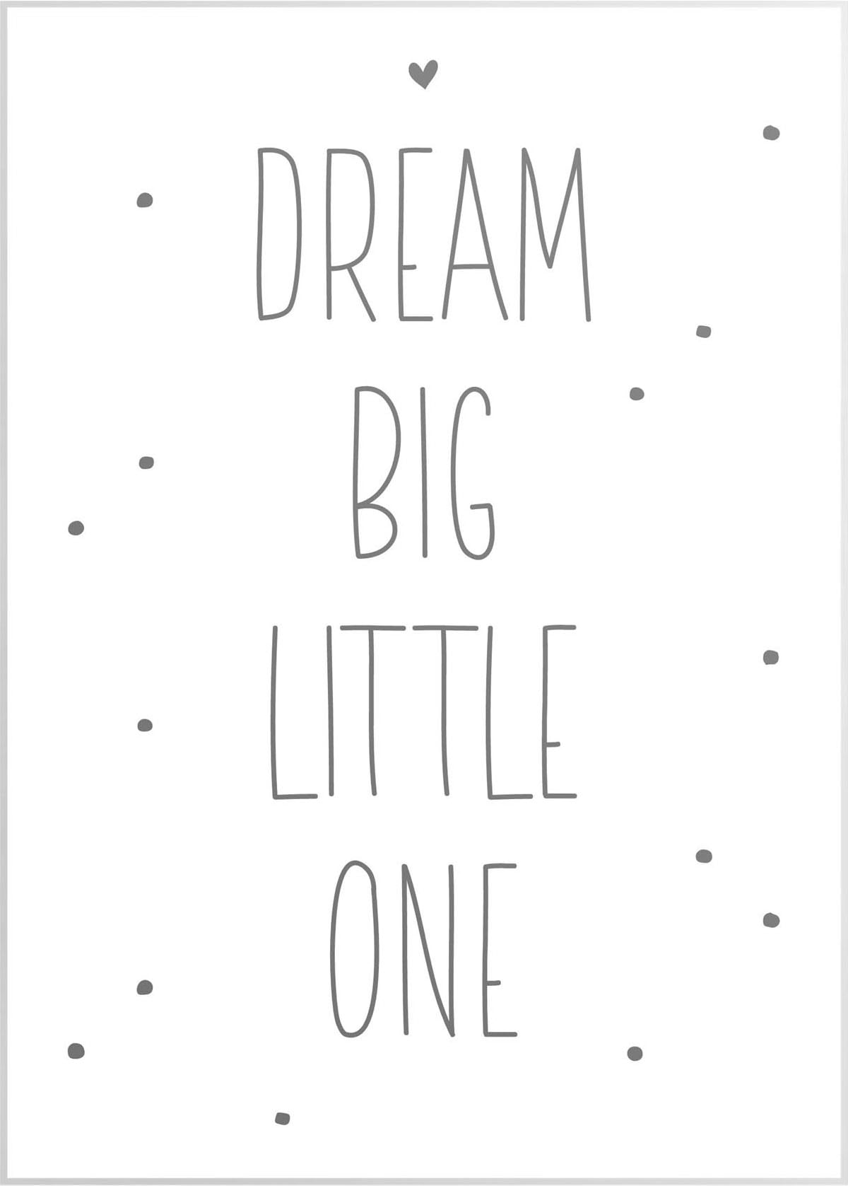 Reinders! Wandbild »Slim Frame White 50x70 Dream Big Little One« von Reinders!