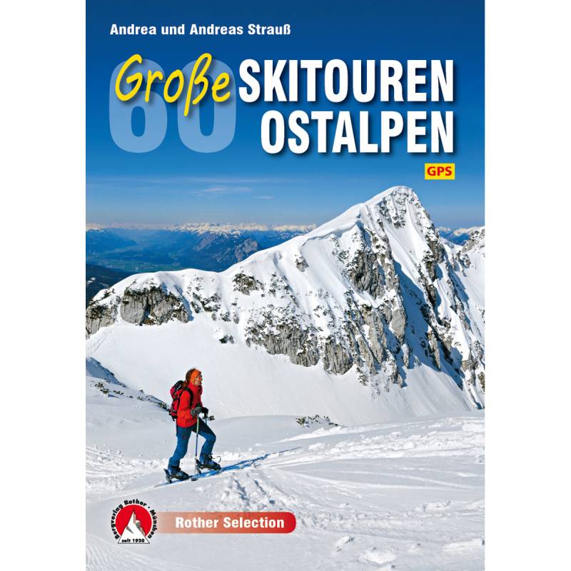 Rother 60 Große Skitouren Ostalpen von Rother