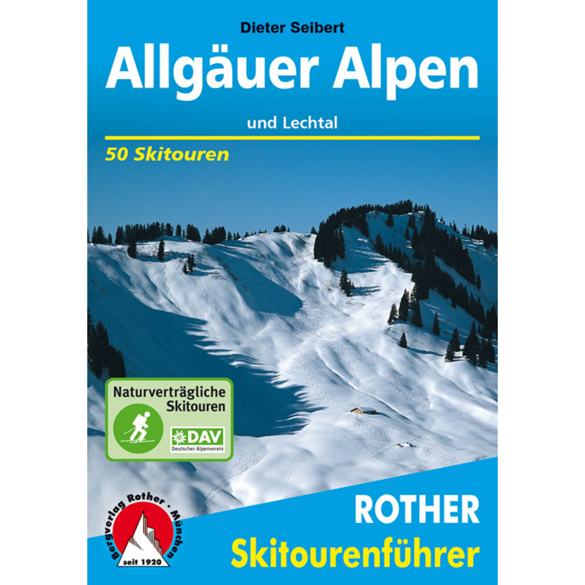 Rother Allgäuer Alpen und Lechtal Skitourenführer von Rother