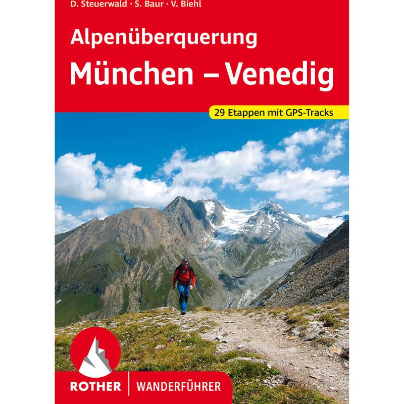 Rother Alpenüberquerung München - Venedig Wanderführer von Rother