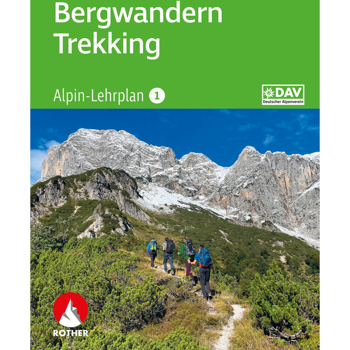 Rother Alpin-Lehrplan 1 - Bergwandern Trekking von Rother