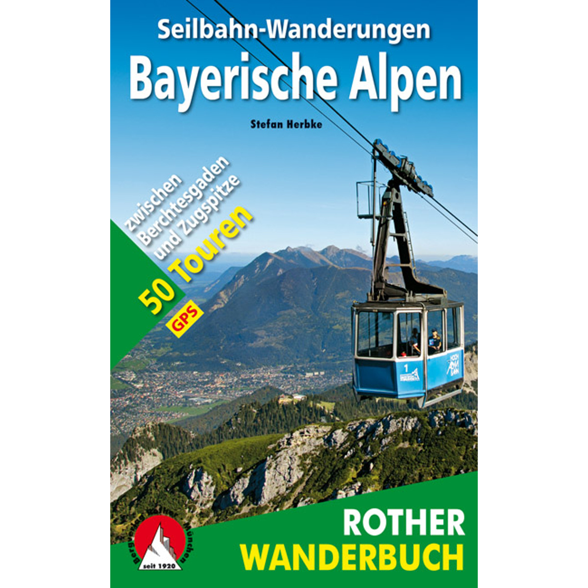 Rother Bayerische Alpen Seilbahn-Wanderungen von Rother