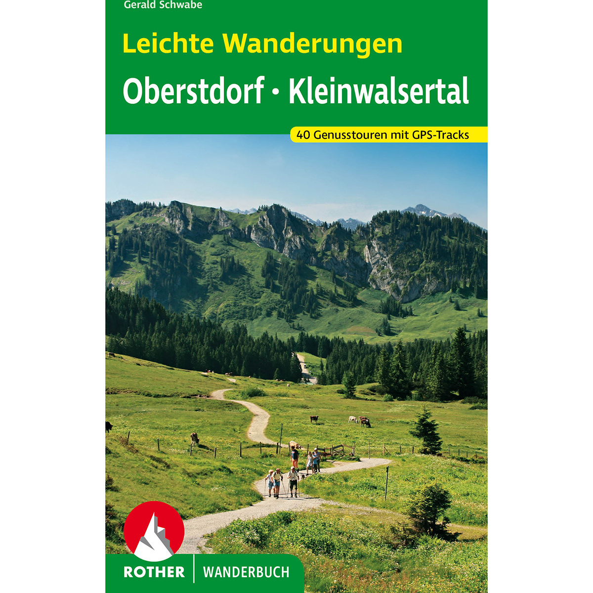 Rother Leichte Wanderungen Oberstdorf Wanderführer Rother Leichte Wanderungen Oberstdorf Wanderführer von Rother