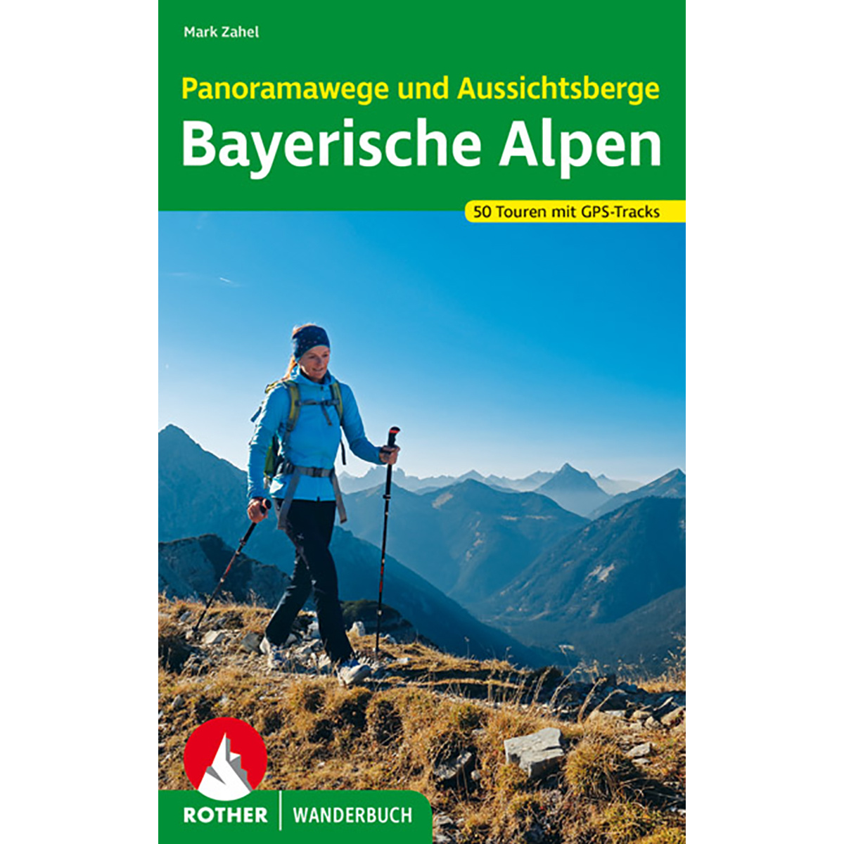 Rother Panoramawege und Aussichtsberge Bayerische Alpen Rother Panoramawege und Aussichtsberge Bayerische Alpen von Rother