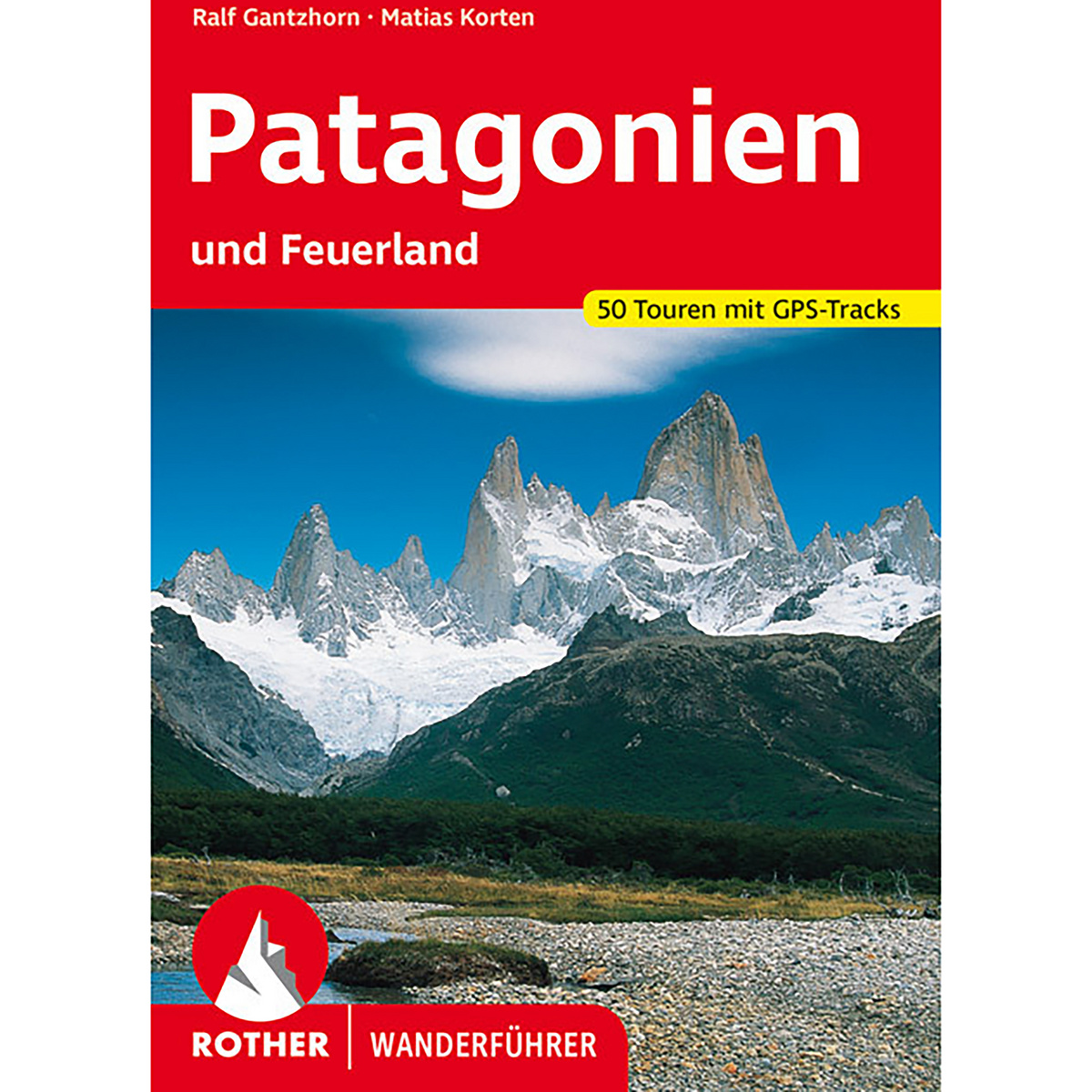 Rother Patagonien und Feuerland Wanderführer von Rother