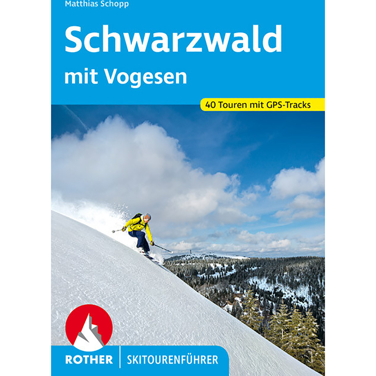 Rother Schwarzwald- mit Vogesen Skitourenführer Rother Schwarzwald- mit Vogesen Skitourenführer von Rother