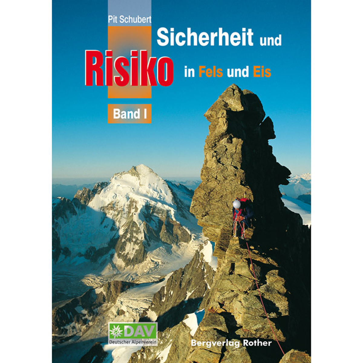 Rother Sicherheit und Risiko in Fels und Eis, Band 1 von Rother