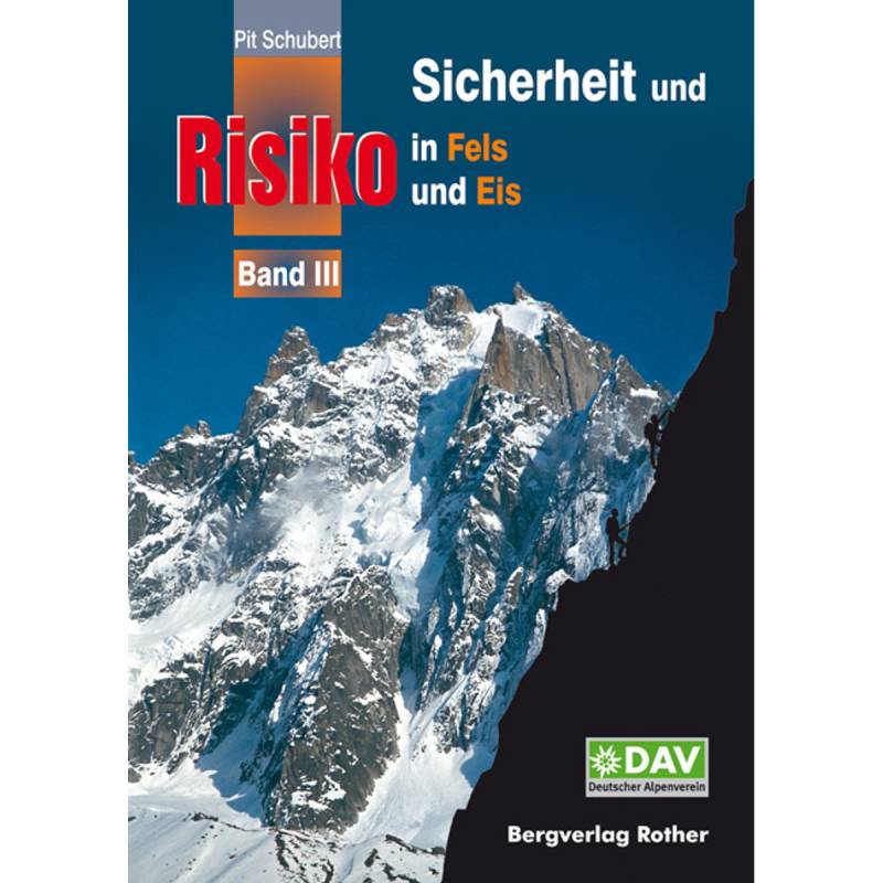 Rother Sicherheit und Risiko in Fels und Eis, Band 3 von Rother