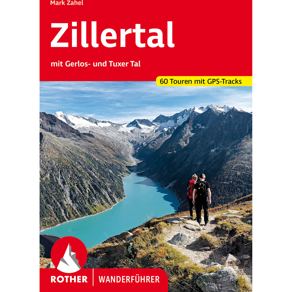 Rother Zillertal mit Gerlos- und Tuxer Tal Wanderführer Rother Zillertal mit Gerlos- und Tuxer Tal Wanderführer von Rother