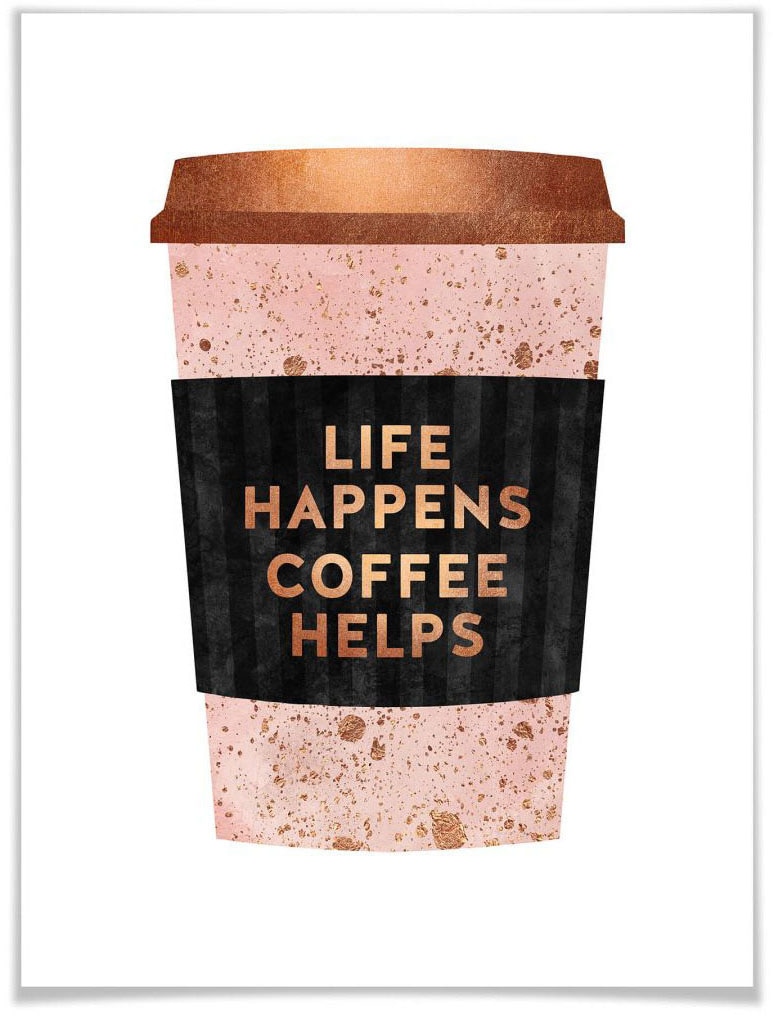 Wall-Art Poster »Life happens Coffee helps«, Schriftzug, (1 St.), Poster ohne Bilderrahmen von Wall-Art