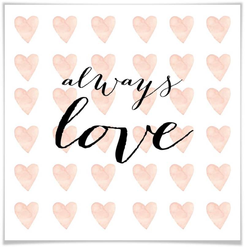 Wall-Art Poster »Schriftzug Liebe Always Love«, Schriftzug, (1 St.), Poster ohne Bilderrahmen von Wall-Art