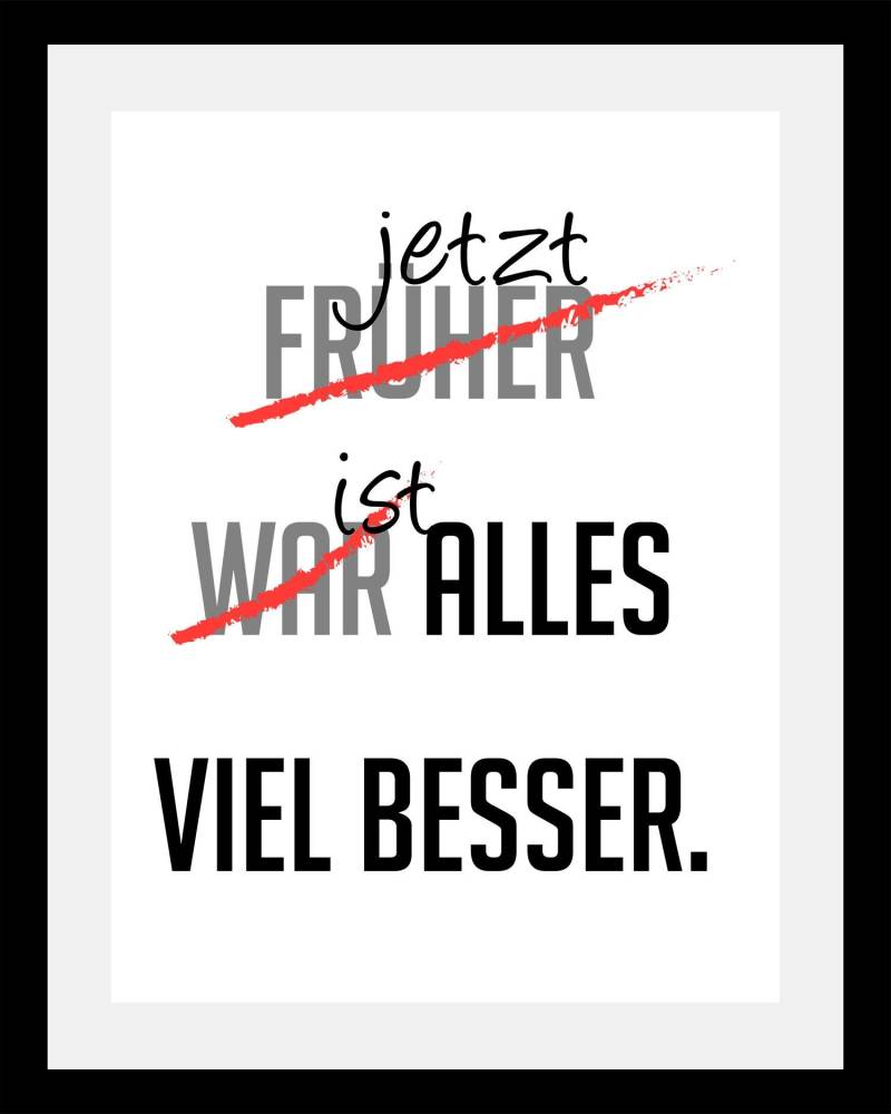 queence Bild »viel besser«, Sprüche & Texte-Schriftzug-Schwarz-Weiss-Motivationsbilder, HD Premium Poster-Druck inkl. Holzrahmen von queence