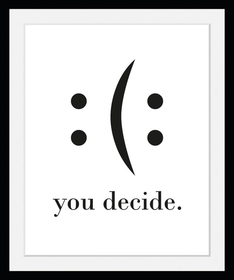 queence Bild »you decide«, Schwarz-Weiss-Schriftzug-Motivationsbilder-Smileys, HD Premium Poster-Druck inkl. Holzrahmen von queence