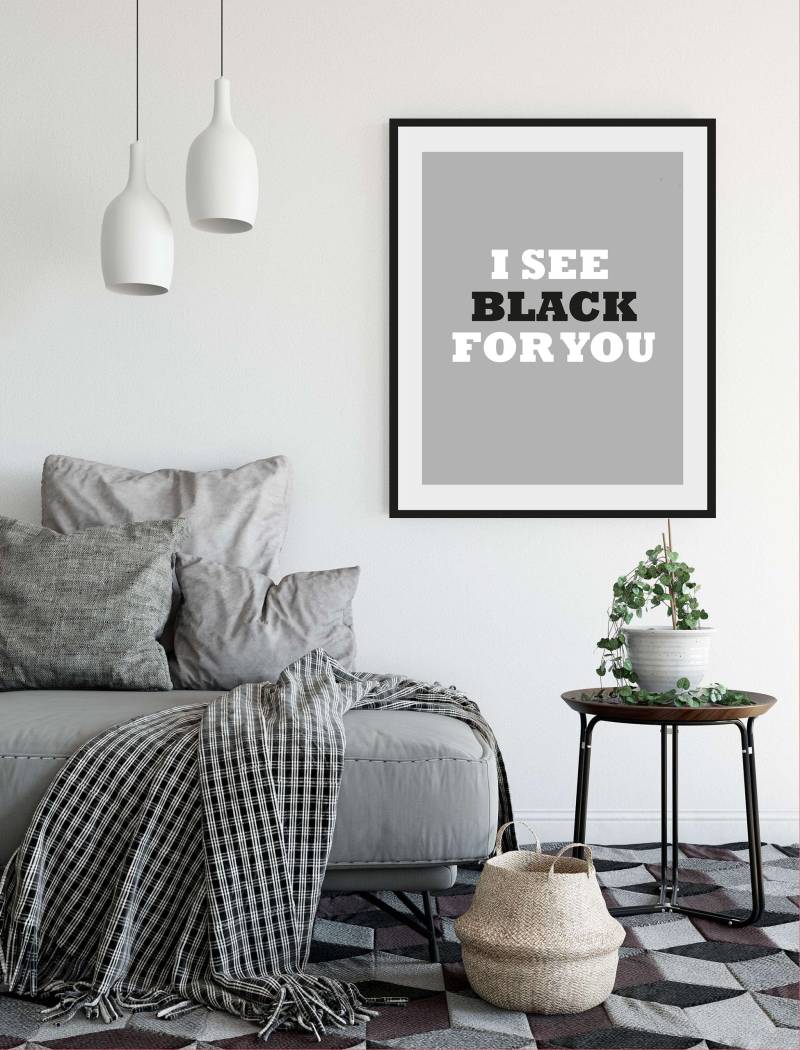 queence Bild »I SEE BLACK FOR YOU«, Schriftzug-Humor-Sprüche & Texte-Schwarz-Weiss, (1 St.), HD Premium Poster-Druck inkl. Holzrahmen von queence