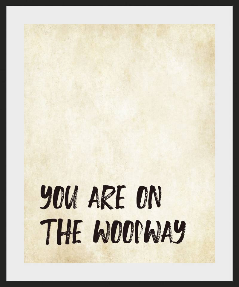 queence Bild »YOU ARE ON THE WOODWAY«, Schriftzug-Humor-Sprüche & Texte-Schwarz-Weiss, (1 St.), HD Premium Poster-Druck inkl. Holzrahmen von queence