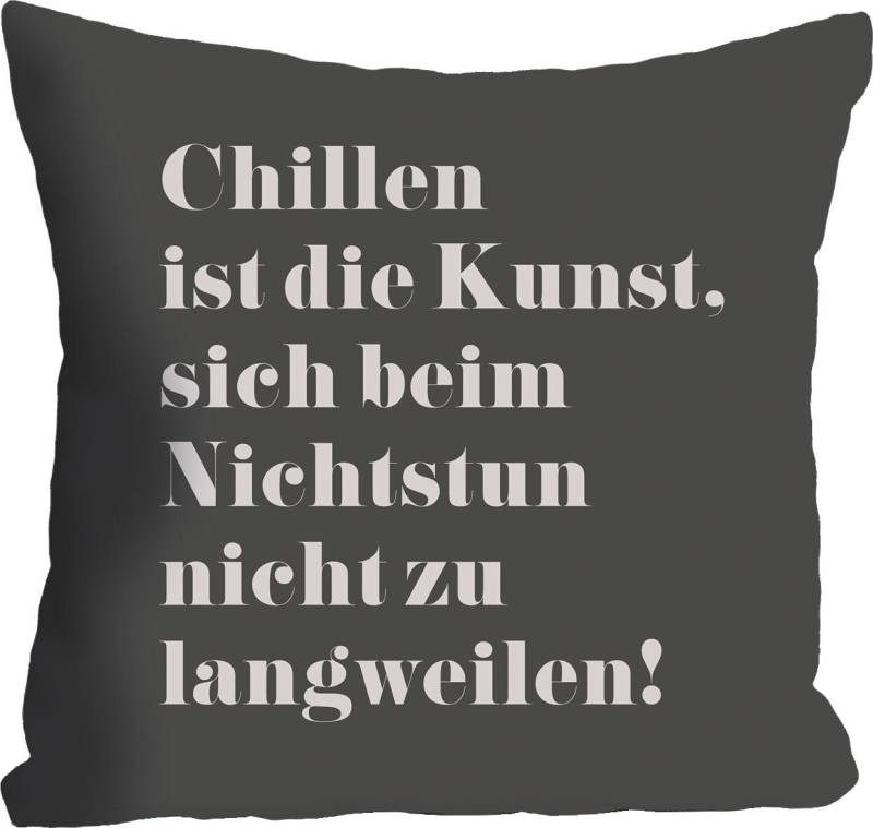 queence Dekokissen »Chillen ist die Kunst, ...«, Kissenhülle ohne Füllung, 1 Stück von queence