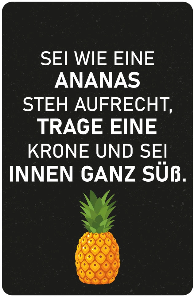 queence Metallbild »Ananas«, Schriftzüge-Schriftzug-Sprüche-Sprüche & Texte-Ananas, (1 St.), Stahlschild, Blechschild, Sprüche, Texte, witzig von queence